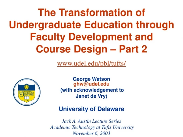 George Watson ghw@udel  (with acknowledgement to Janet de Vry) University of Delaware