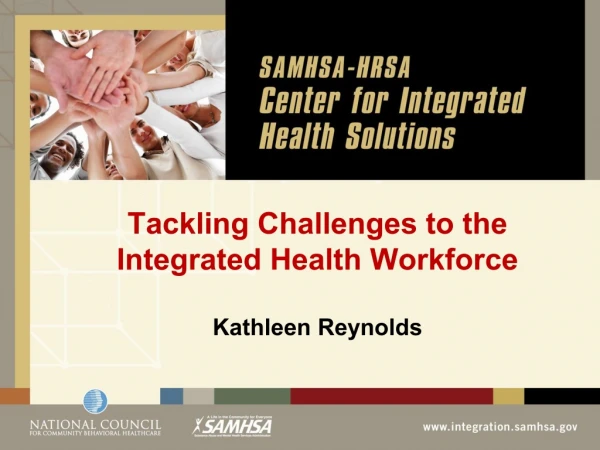 Tackling Challenges to the Integrated Health Workforce Kathleen Reynolds