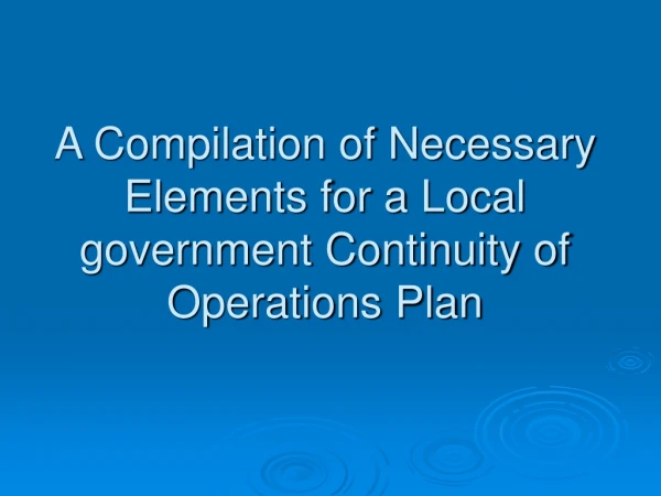A Compilation of Necessary Elements for a Local government Continuity of Operations Plan