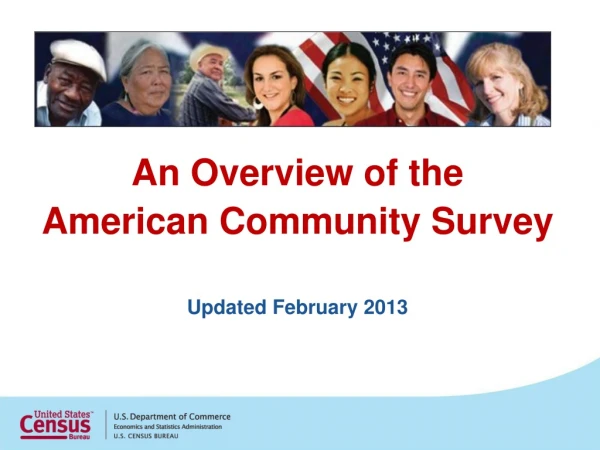 An Overview of the  American Community Survey Updated February 2013