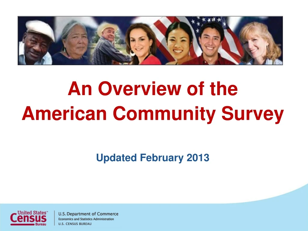 an overview of the american community survey updated february 2013