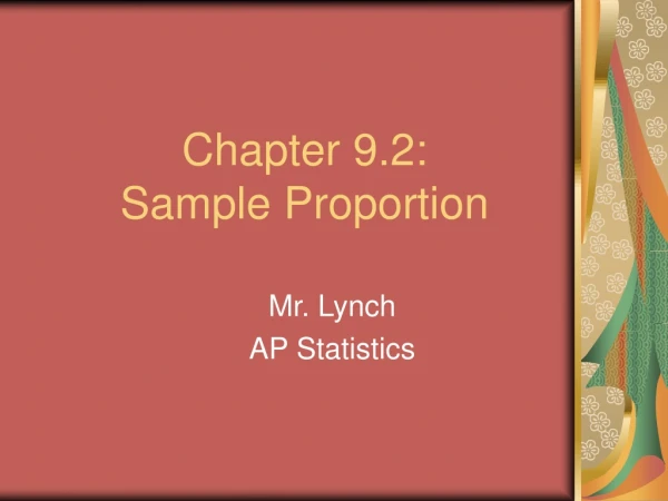 Chapter 9.2:  Sample Proportion