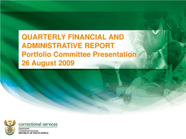 QUARTERLY FINANCIAL AND ADMINISTRATIVE REPORT Portfolio Committee Presentation 26 August 2009