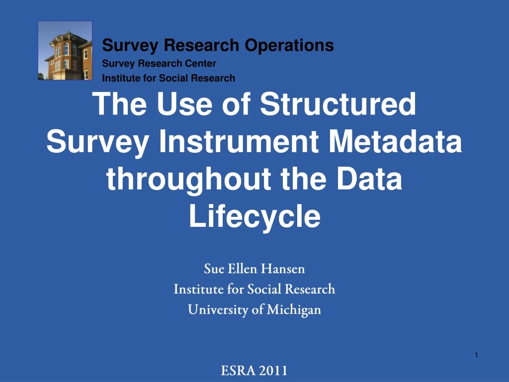the use of structured survey instrument metadata throughout the data lifecycle