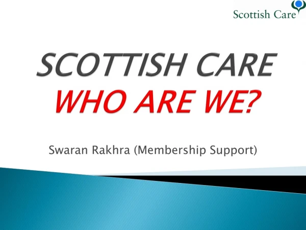 SCOTTISH CARE  WHO ARE WE?
