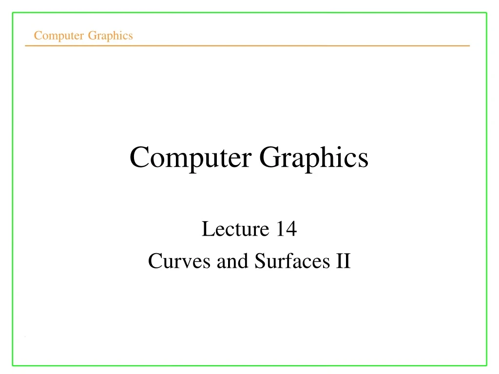 lecture 14 curves and surfaces i i