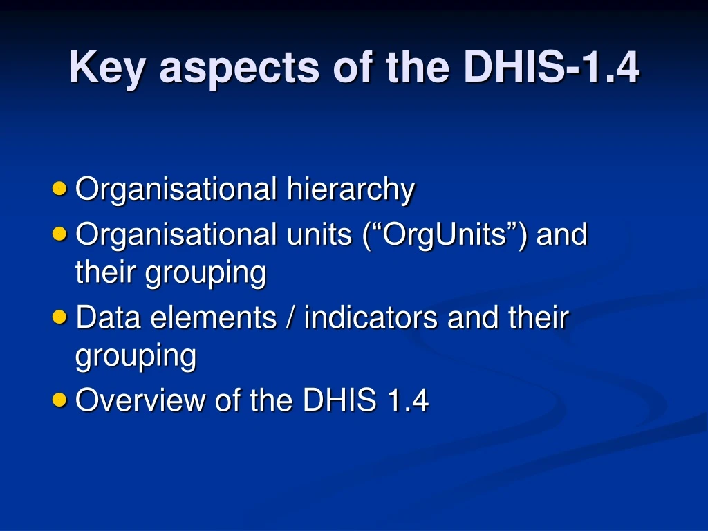 key aspects of the dhis 1 4