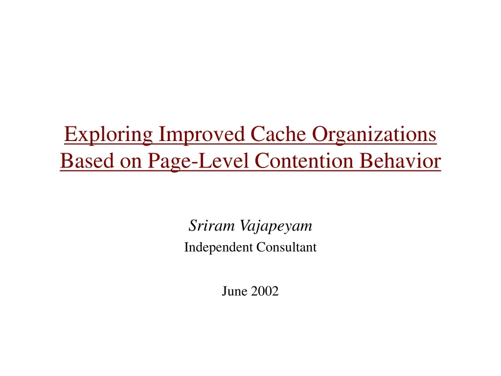 exploring improved cache organizations based on page level contention behavior