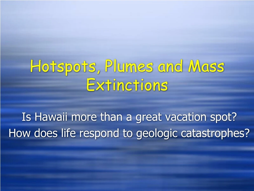 hotspots plumes and mass extinctions