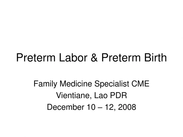 Preterm Labor &amp; Preterm Birth