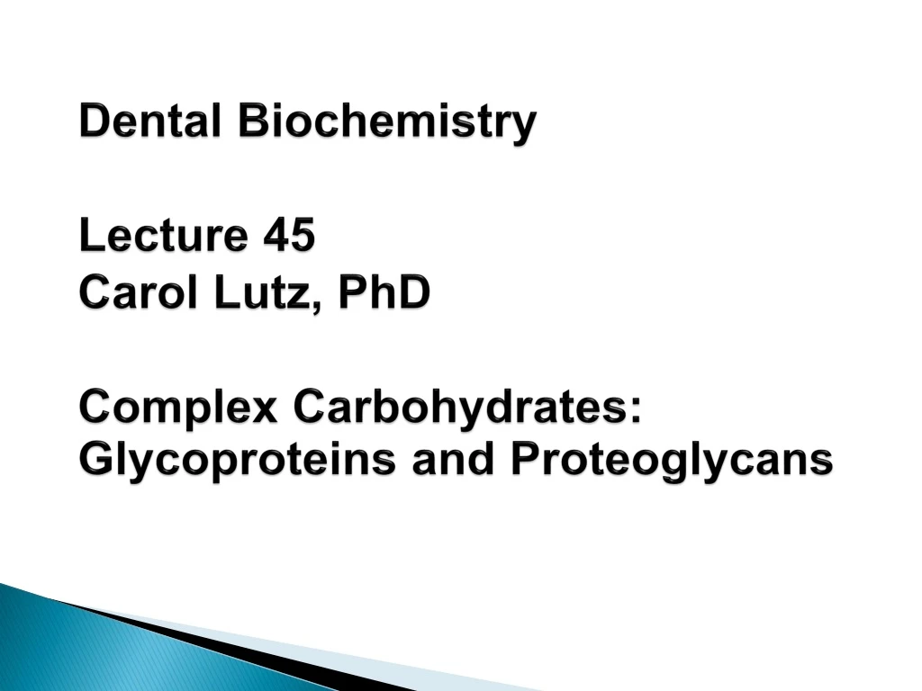 dental biochemistry lecture 45 carol lutz phd complex carbohydrates glycoproteins and proteoglycans