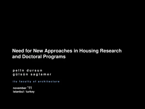 Need for New Approaches in Housing Research  		and Doctoral Programs