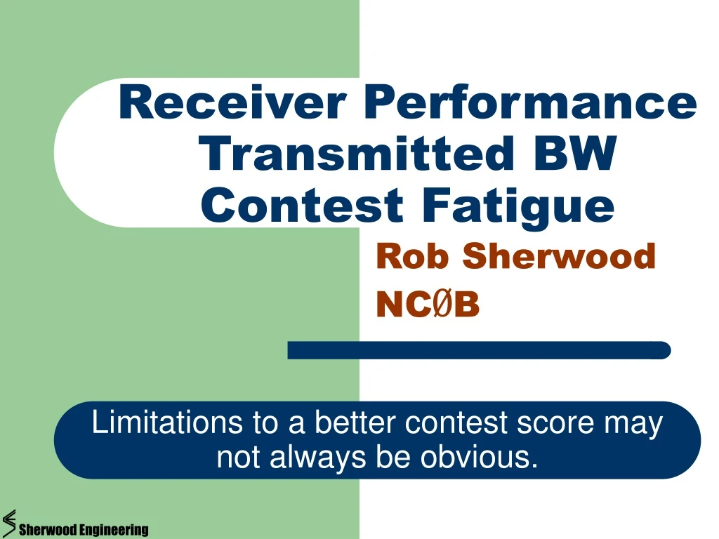 receiver performance transmitted bw contest fatigue