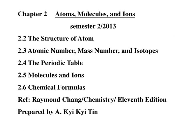 Chapter 2      Atoms, Molecules, and Ions 			semester 2/2013 2.2 The Structure of Atom