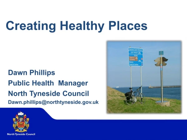 Dawn Phillips Public Health  Manager North Tyneside Council Dawn.phillips@northtyneside.uk