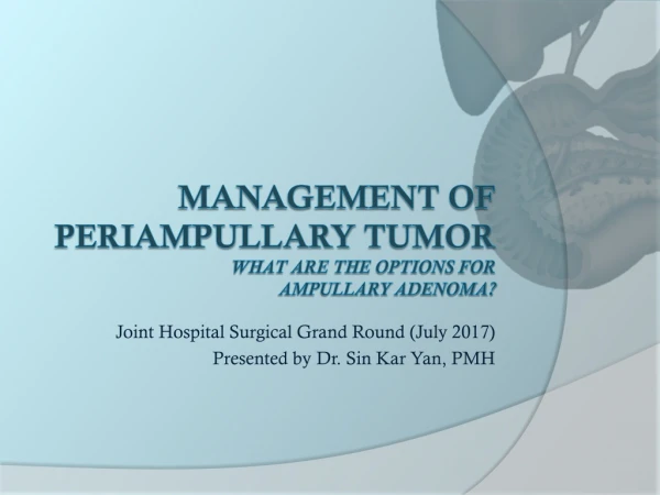 Management of periampullary  tumor What are the options for  ampullary adenoma?