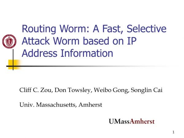 Routing Worm: A Fast, Selective Attack Worm based on IP Address Information