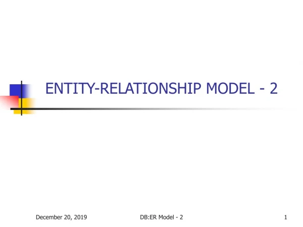 ENTITY-RELATIONSHIP MODEL - 2