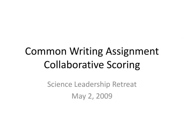 Common Writing Assignment Collaborative Scoring