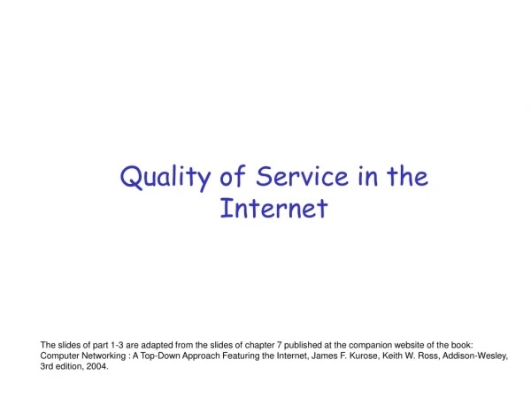 Quality of Service in the Internet