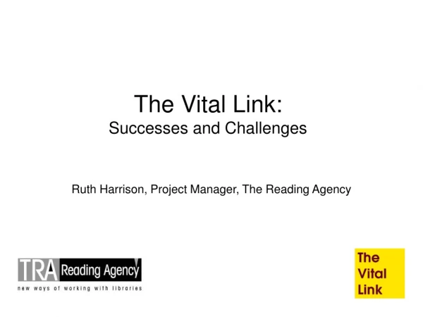 The Vital Link:  Successes and Challenges