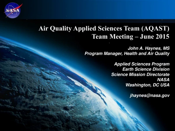 Air Quality Applied Sciences Team (AQAST) Team Meeting – June 2015 John A. Haynes, MS