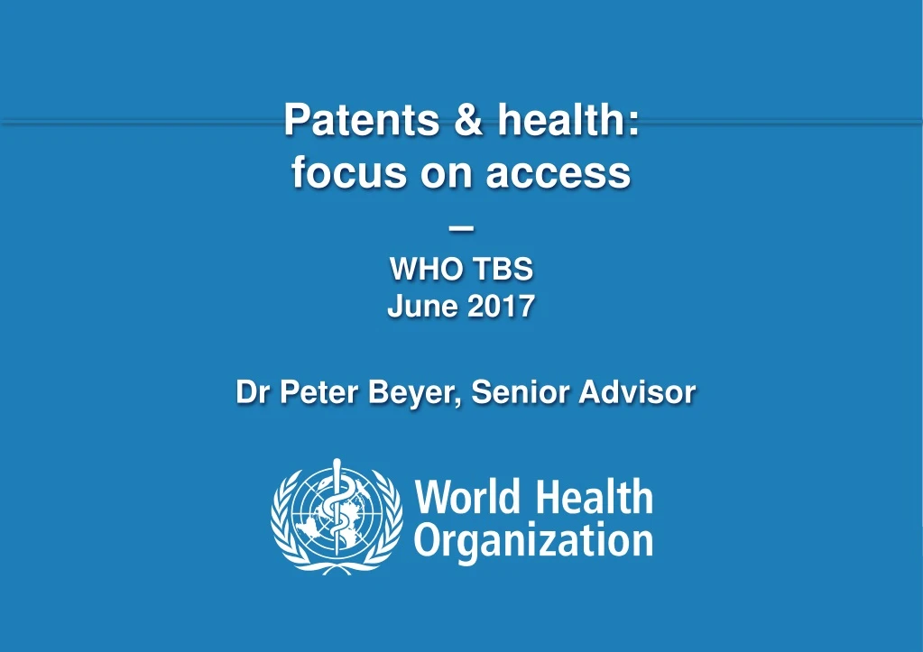 patents health focus on access who tbs june 2017