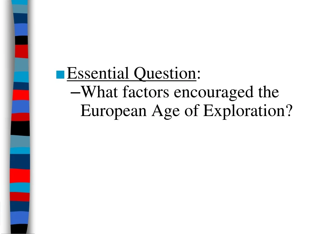 essential question what factors encouraged