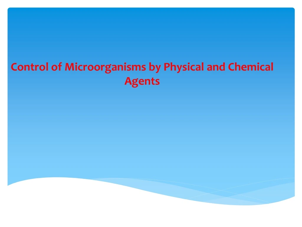 control of microorganisms by physical and chemical agents