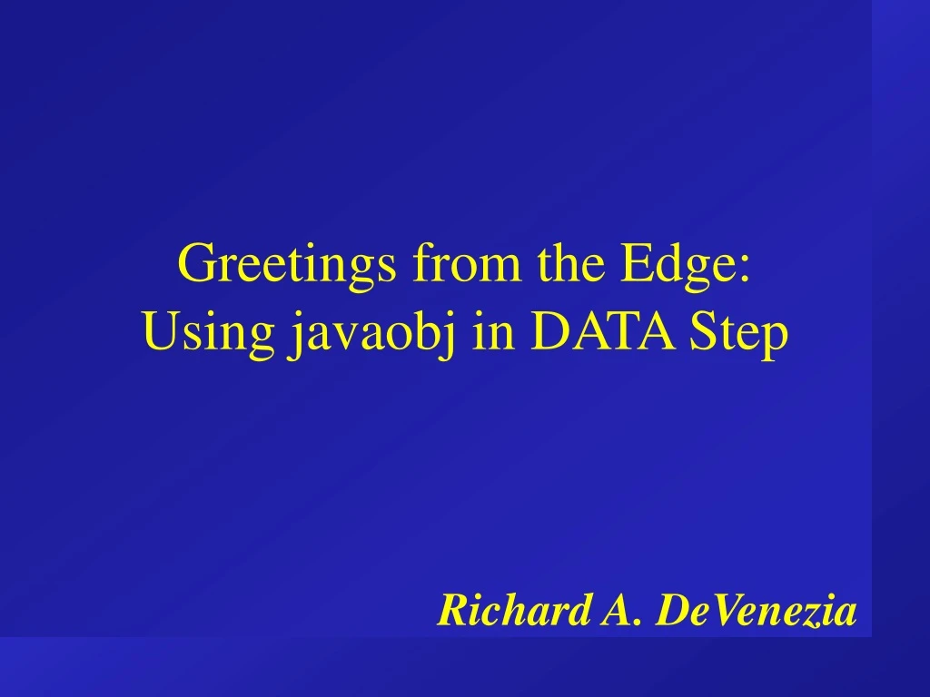 greetings from the edge using javaobj in data step