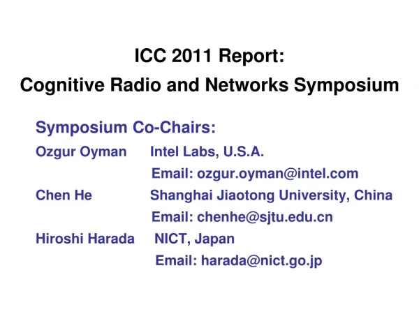 ICC 2011 Report:  Cognitive Radio and Networks Symposium