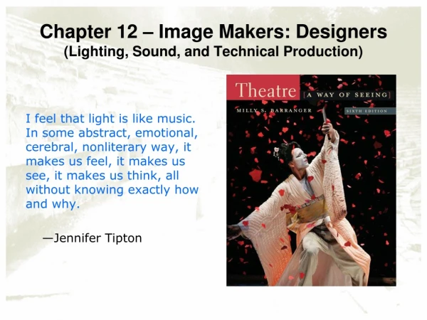 Chapter 12 – Image Makers: Designers  (Lighting, Sound, and Technical Production)