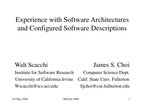 Experience with Software Architectures and Configured Software Descriptions
