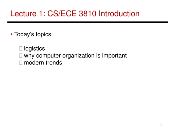 Lecture 1: CS/ECE 3810 Introduction