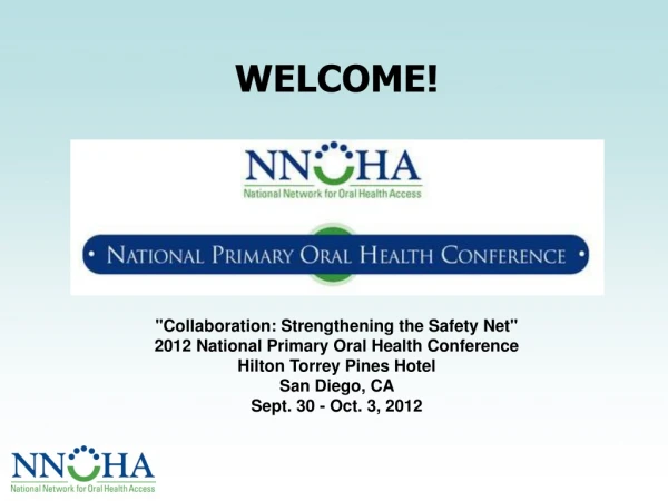 &quot;Collaboration: Strengthening the Safety Net&quot; 2012 National Primary Oral Health Conference