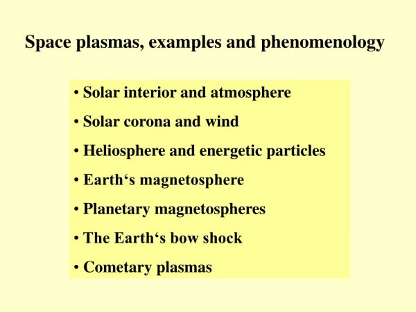 Space plasmas, examples and phenomenology