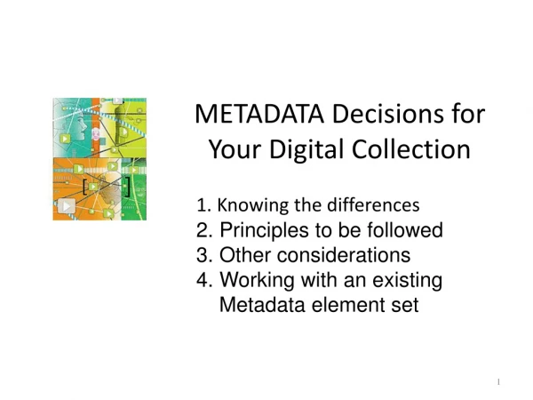 METADATA Decisions  for Your Digital Collection