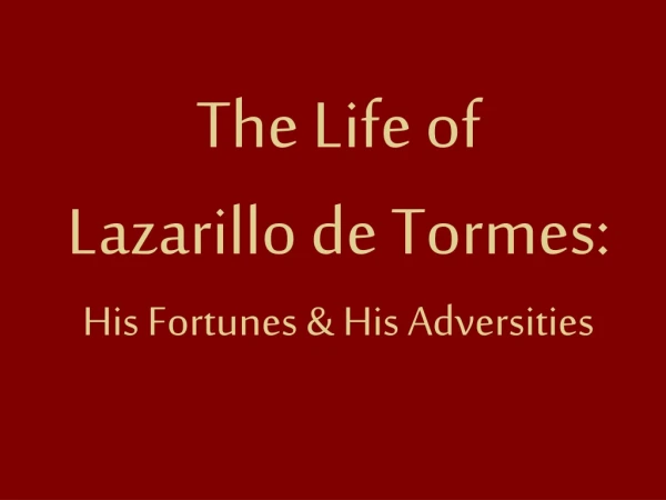 The Life of Lazarillo de Tormes: His Fortunes &amp; His Adversities