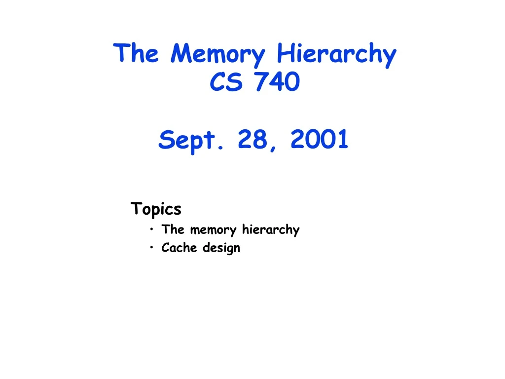 the memory hierarchy cs 740 sept 28 2001
