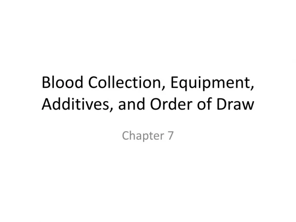 Blood Collection, Equipment, Additives, and Order of Draw