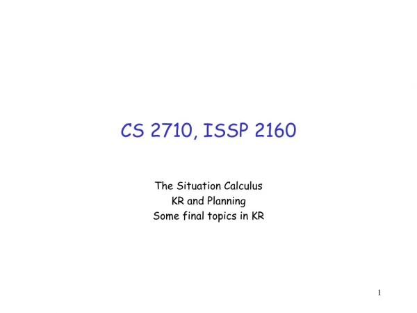 CS 2710, ISSP 2160