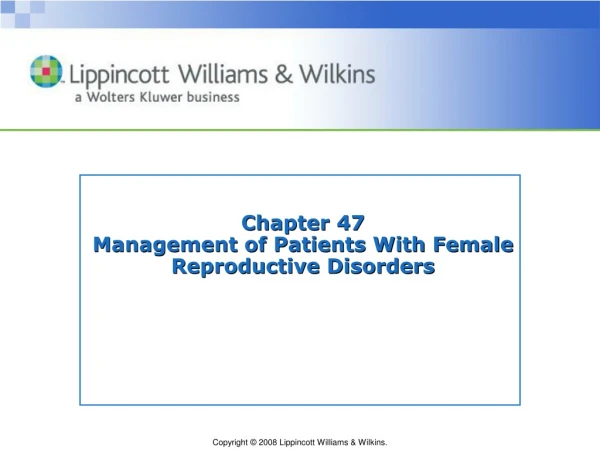 Chapter 47 Management of Patients With Female Reproductive Disorders