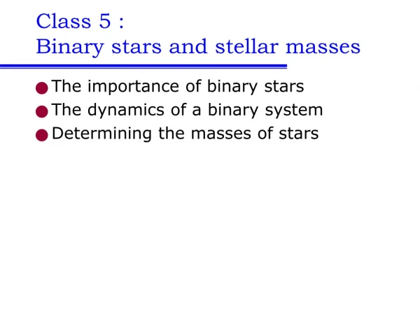 Class 5 :  Binary stars and stellar masses
