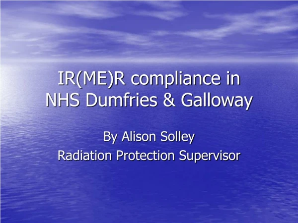 IR(ME)R compliance in  NHS Dumfries &amp; Galloway