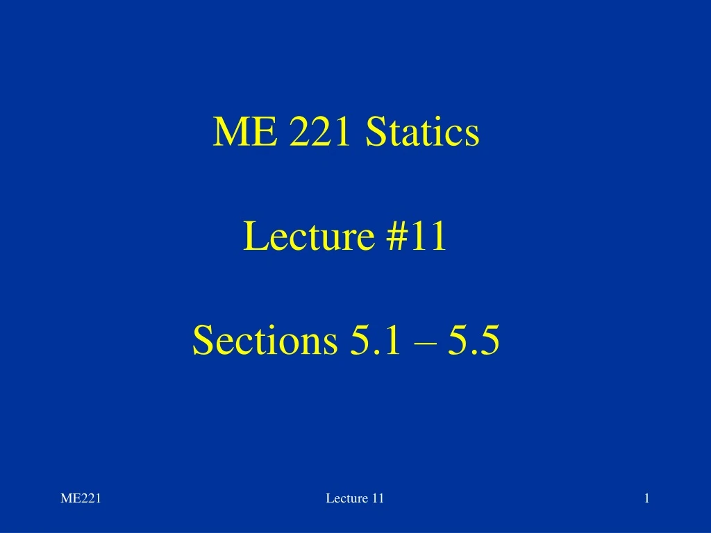 me 221 statics lecture 11 sections 5 1 5 5