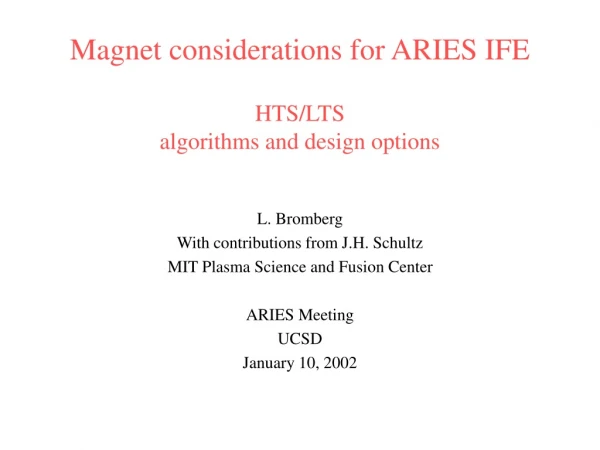 Magnet considerations for ARIES IFE HTS/LTS  algorithms and design options