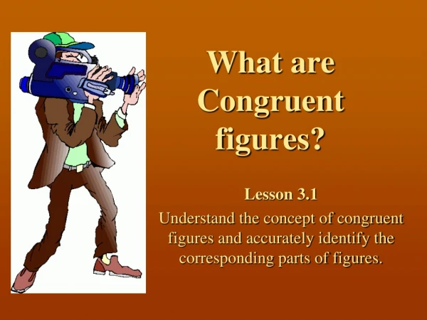 What are Congruent figures?