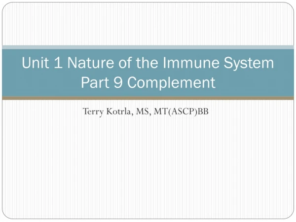 Unit 1 Nature of the Immune System Part 9 Complement