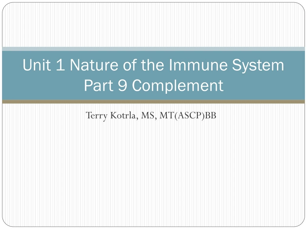 unit 1 nature of the immune system part 9 complement