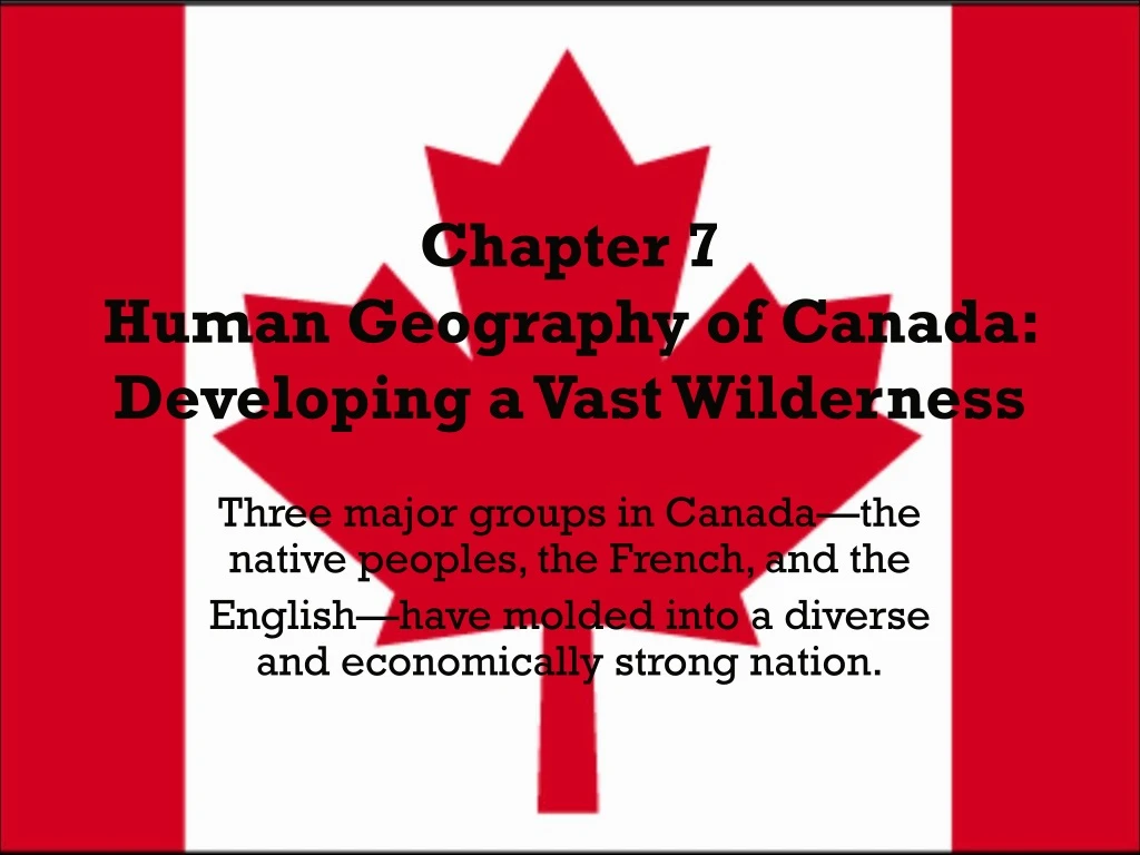 chapter 7 human geography of canada developing a vast wilderness
